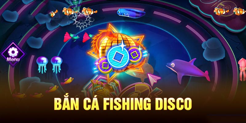 Khám phá tựa game bắn cá Fishing Disco