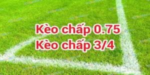 Kèo Chấp 3/4 - Chiến Lược Chơi Thể Loại Này Thắng Lớn