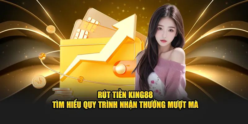 rut tien king88 4
